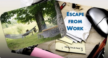 escape from work escape from work
