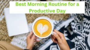 Best Morning Routine for a Productive Day