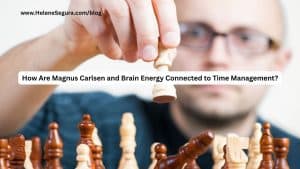 How Are Magnus Carlsen and Brain Energy Connected to Time Management?