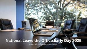 National Leave the Office Early Day 2025