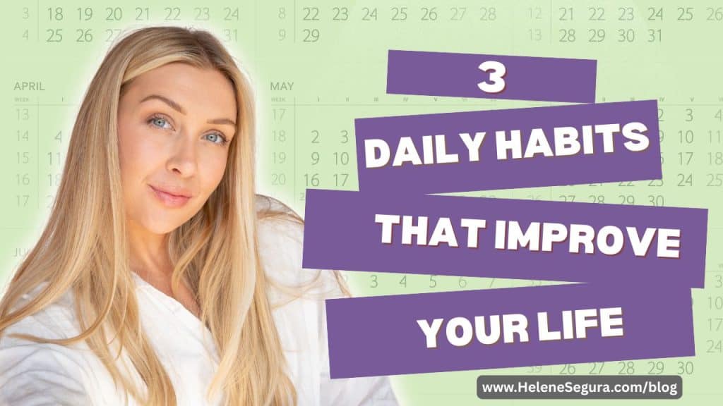 3 Daily Habits That Improve Your Life