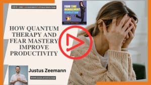 How Quantum Therapy and Fear Mastery Improve Productivity