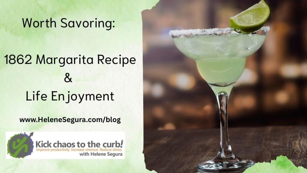 Worth Savoring: 1862 Margarita Recipe & Life Enjoyment