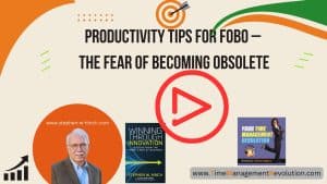 Productivity Tips for FOBO – the Fear of Becoming Obsolete