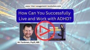 How Can You Successfully Live and Work with ADHD