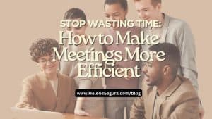 Stop Wasting Time: How to Make Meetings More Efficient