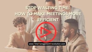 Stop Wasting Time - How to make meetings more efficient