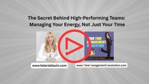 The Secret Behind High-Performing Teams: Manage Your Energy, Not Just Your Time