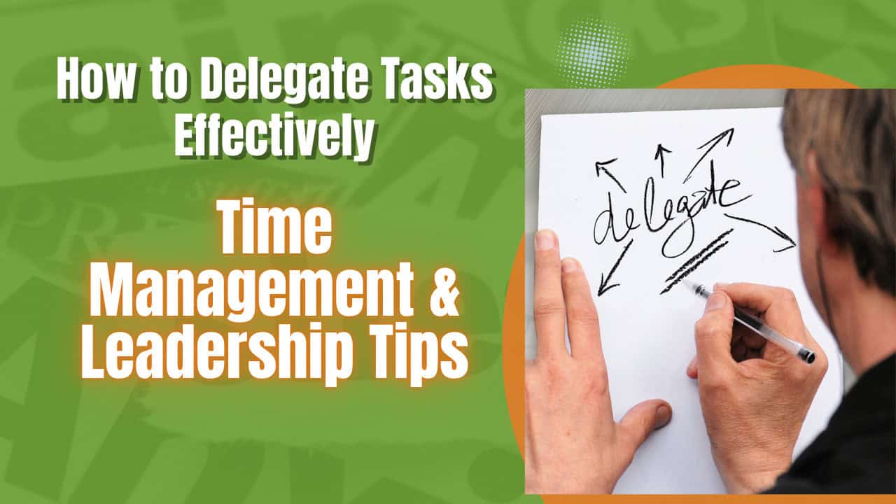 How to Delegate Effectively Without Micromanaging