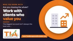 Only Work With Clients Who Value You: Big Accounts Can Mean Low ROI