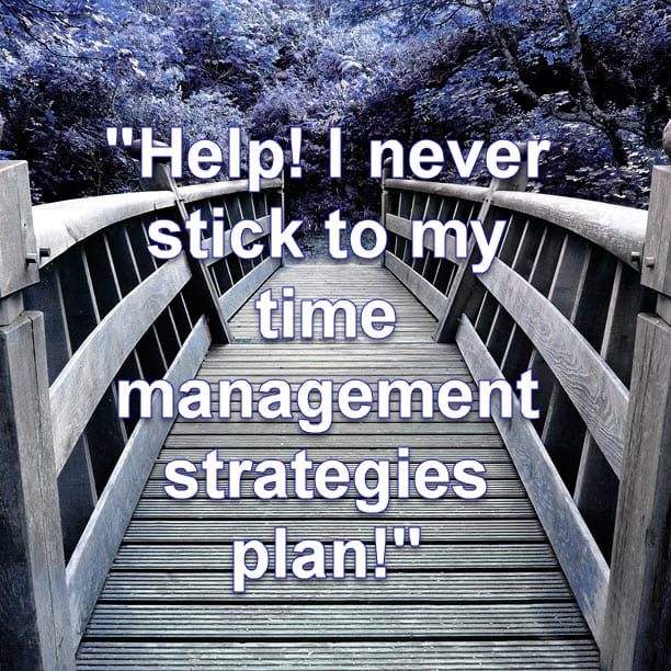 bridge-I never stick to my time management strategies_purple I-never-stick-to-my-time-management-strategies-plan-help-for-you